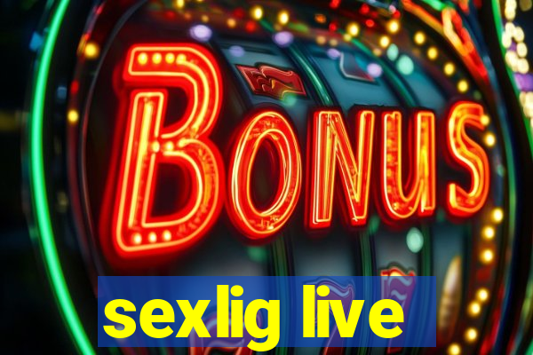 sexlig live